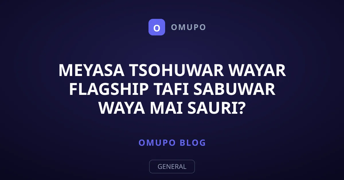Meyasa Tsohuwar Wayar Flagship Tafi Sabuwar Waya Mai Sauri?